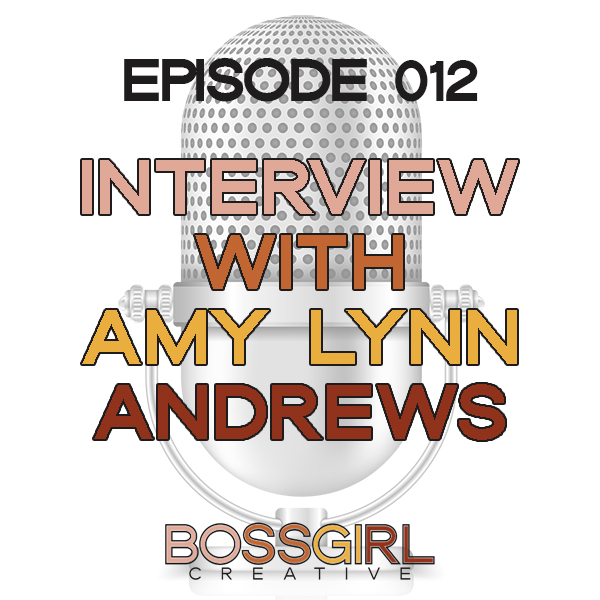 EPISODE 012 - INTERVIEW WITH AMY LYNN ANDREWS