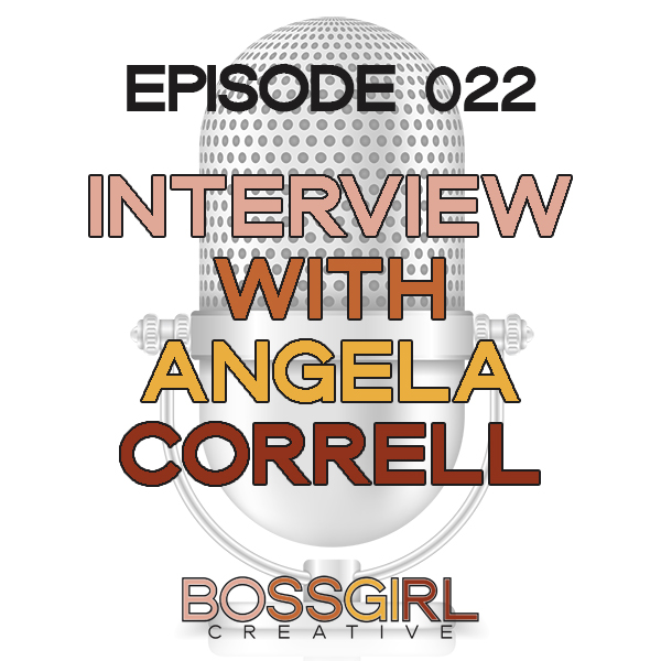 EPISODE 022 - INTERVIEW WITH ANGELA CORRELL