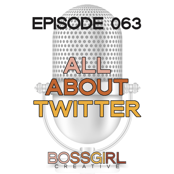 EPISODE 063 - ALL ABOUT TWITTER