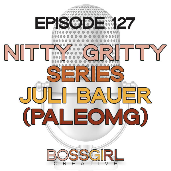 EPISODE 127 - NITTY GRITTY SERIES WITH JULI BAUER OF PALEOMG
