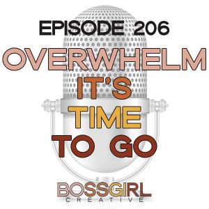 Overwhelm is a sneaky feeling. But it can be squashed just as easily as it arises. You just have to focus. Take a listen to this episode of the Boss Girl Creative podcast to find out how! #BOSSGIRLCREATIVE