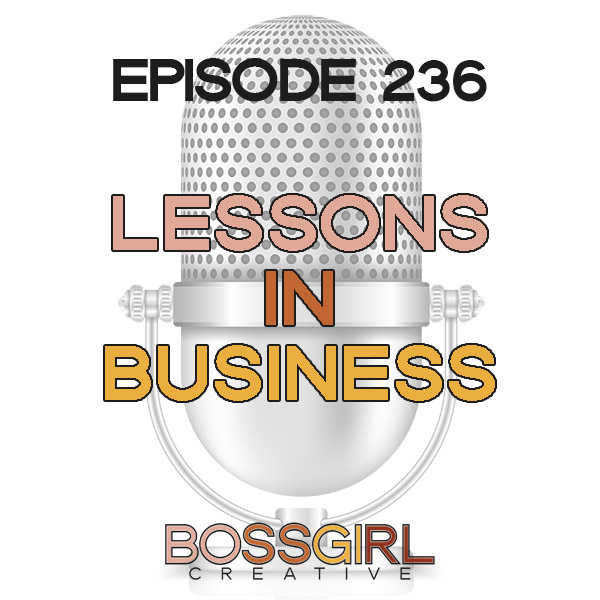 EPISODE 236 - LESSONS IN BUSINESS