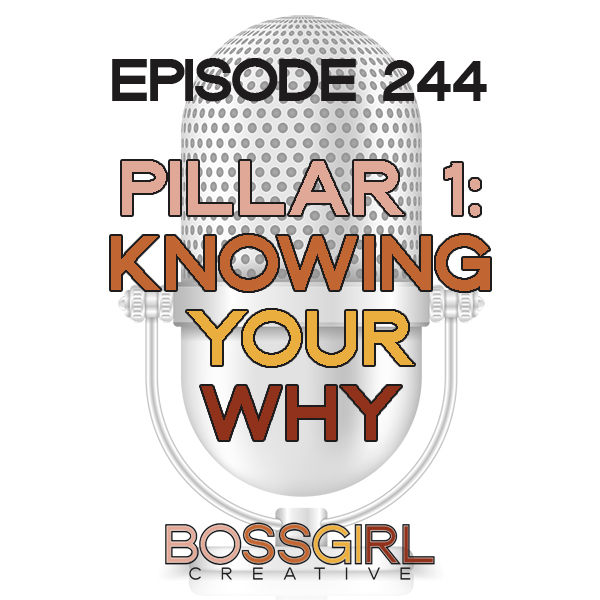 EPISODE 244 - PILLAR SERIES: KNOWING YOUR WHY