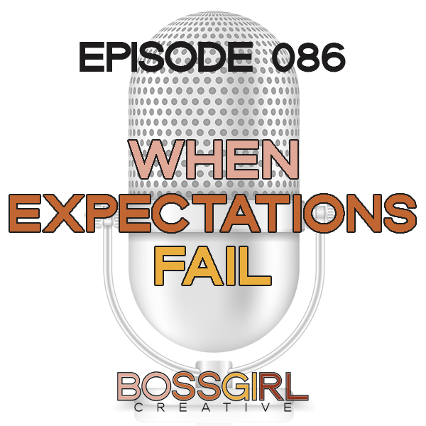 EPISODE 086 - WHEN EXPECTATIONS FAIL