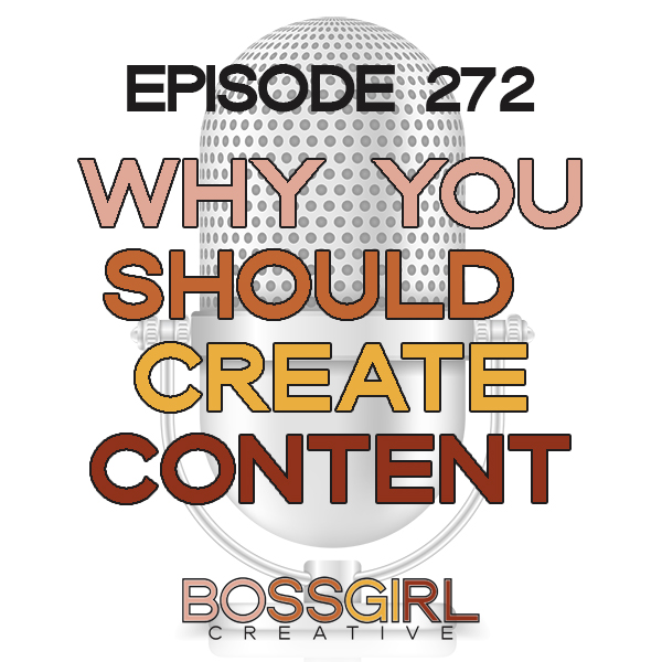 BGC Ep 272 - Why You Should Create Content