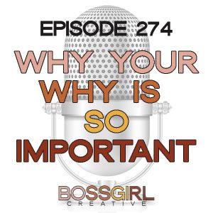 BGC Episode 274 - Why Your Why is So Important