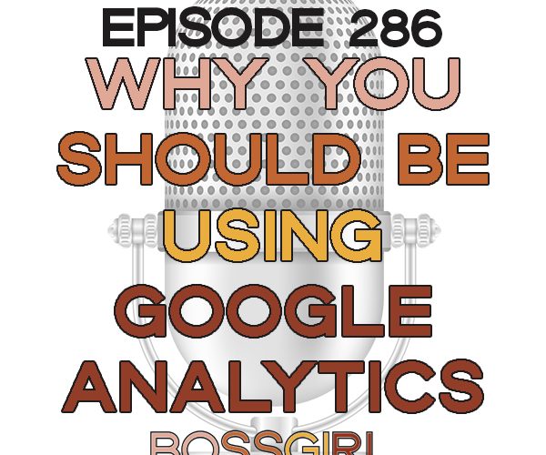 BGC Ep 286 - Using Google Analytics