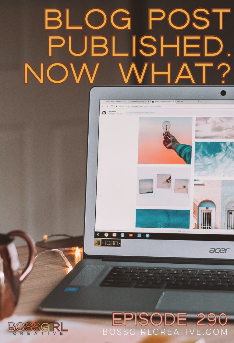 EPISODE 290 WHAT TO DO AFTER YOU PUBLISH A BLOG POST Boss Girl Creative