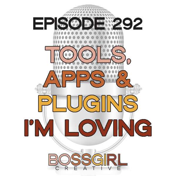 BGC Ep 292 - Tools Apps and Plugins I'm Loving