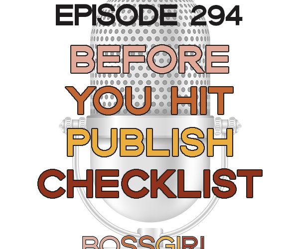 BGC Episode 294 - Before You Hit Publish Checklist