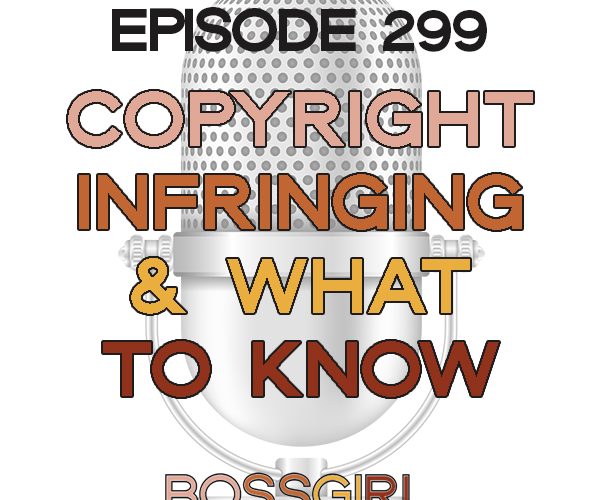 BGC Episode 299 - Copyright Infringment & What to Know