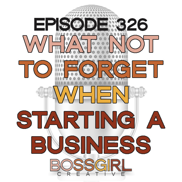 BGC Episode 326 - What Not To Forget When Starting a Business