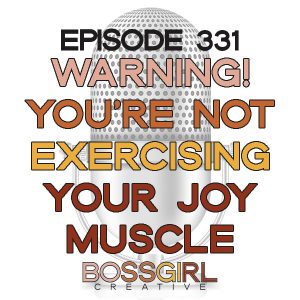 BGC Episode 331 - Warning! You're Not Exercising Your Joy Muscle Enough