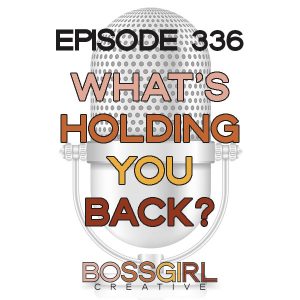 BGC Ep 336 - What's Holding You Back?