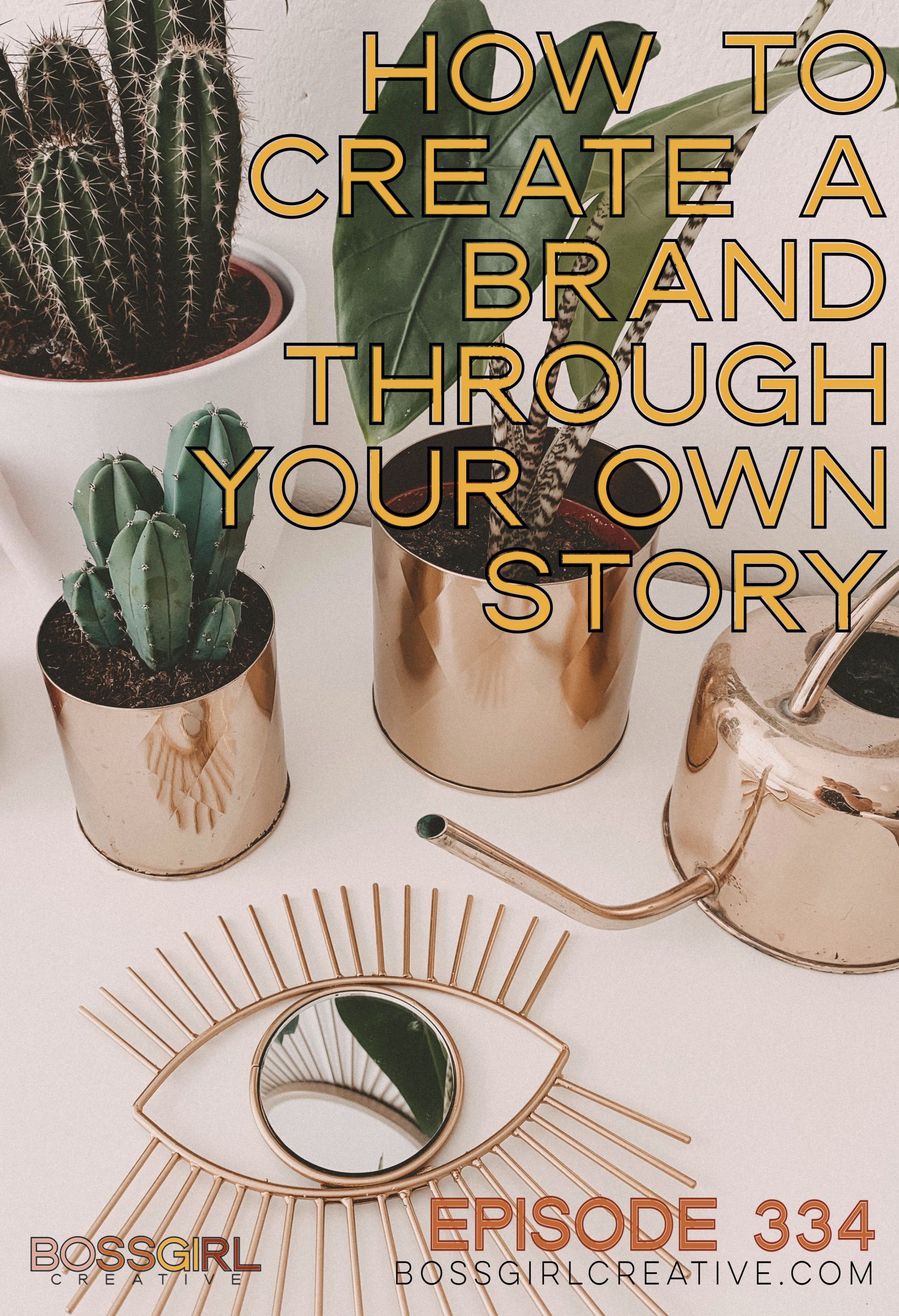 Boss Girl Creative - How to Create a Brand Through Your Own Story