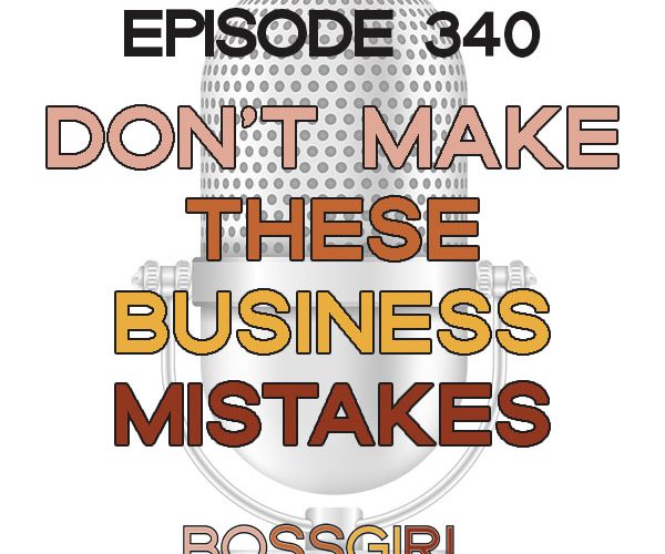 Boss Girl Creative - Don't Make These Business Mistakes