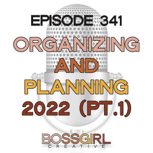 BGC Podcast Episode 341 - Organizing & Planning for 2022 (Part 1)
