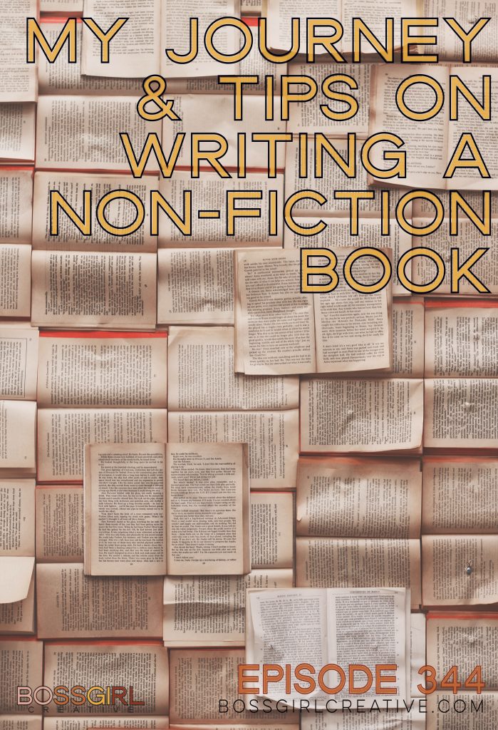 EPISODE 344 - MY JOURNEY & TIPS ON WRITING A NON-FICTION BOOK (PART 1 ...