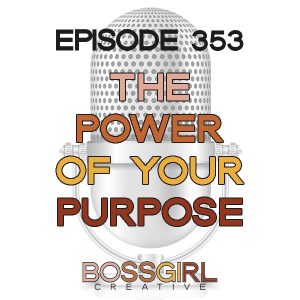 BGC 353 - The Power of Your Purpose