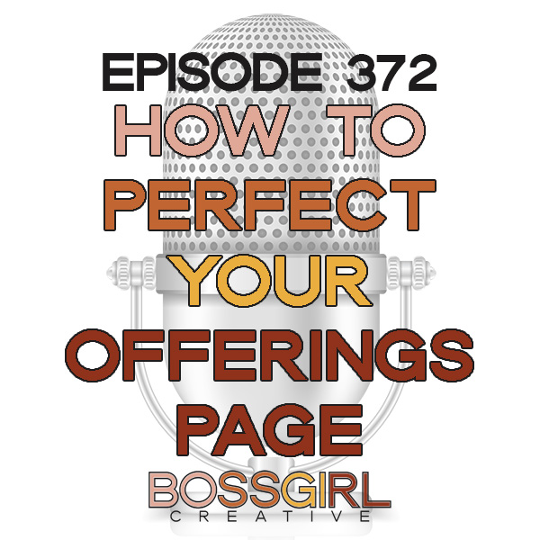 EPISODE 372 - HOW TO PERFECT YOUR OFFERINGS PAGE