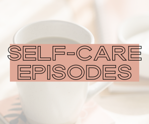 THE PURPOSELY ALIGNED ENTREPRENEUR Self-Care Podcast Episodes