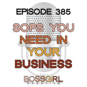 EPISODE 385 - SOPs YOU NEED IN YOUR BUSINESS