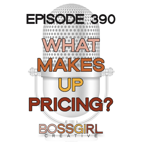 EPISODE 390 - WHAT MAKES UP PRICING?