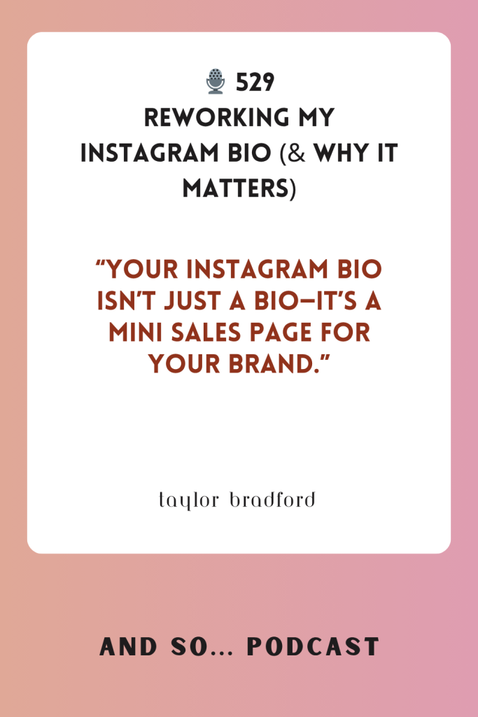 Reworking my Instagram Bio (and why it matters) - And So Podcast Episode 529