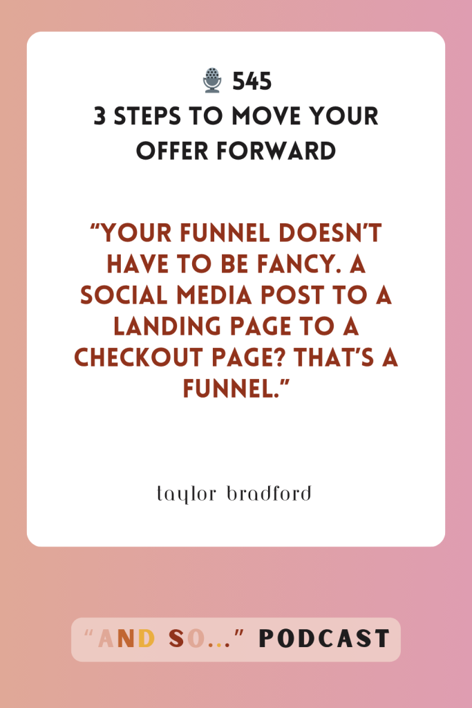 3 Steps to Move Your Offer Forward - And So Podcast Episode 545