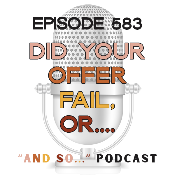 Did Your Offer Fail—or Did You Stop Selling It? - And So Podcast Episode 583