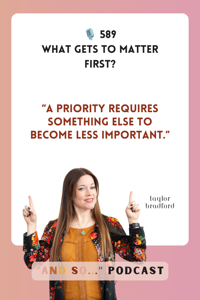 What Gets To Matter First? - And So Podcast Episode 589