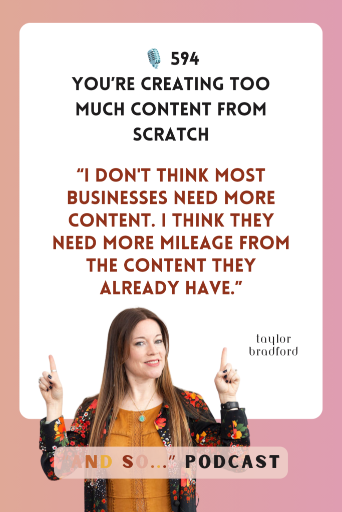 You're Creating Too Much Content From Scratch - And So Podcast Episode 594